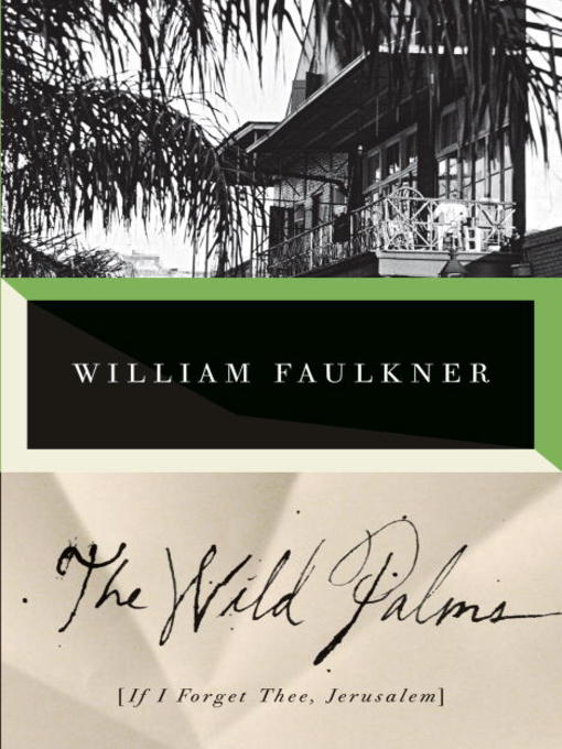 Title details for The Wild Palms by William Faulkner - Available